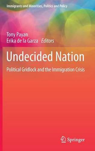 Cover image for Undecided Nation: Political Gridlock and the Immigration Crisis