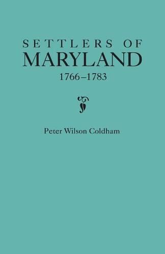 Cover image for Settlers of Maryland, 1766-1783