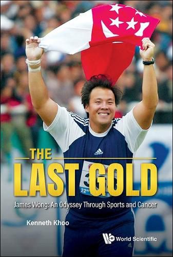 Cover image for Last Gold, The - James Wong: An Odyssey Through Sports And Cancer