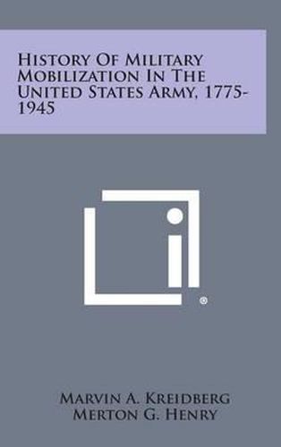 History of Military Mobilization in the United States Army, 1775-1945