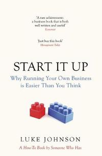 Cover image for Start It Up: Why Running Your Own Business is Easier Than You Think
