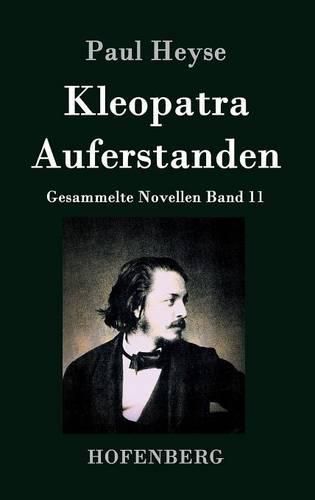 Kleopatra / Auferstanden: Gesammelte Novellen Band 11