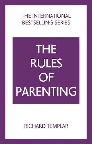 Cover image for Rules of Parenting, The: A Personal Code for Bringing Up Happy, Confident Children