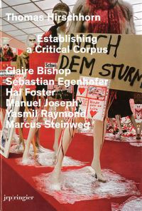 Cover image for Thomas Hirschhorn: Establishing a Critical Corpus