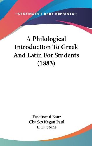 Cover image for A Philological Introduction to Greek and Latin for Students (1883)