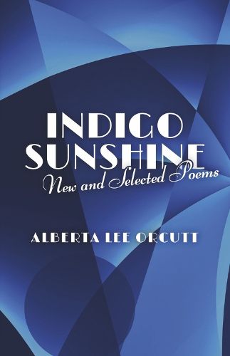 Cover image for Indigo Sunshine: New and Selected Poems