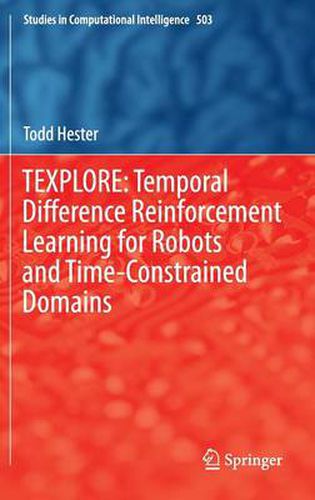 Cover image for TEXPLORE: Temporal Difference Reinforcement Learning for Robots and Time-Constrained Domains