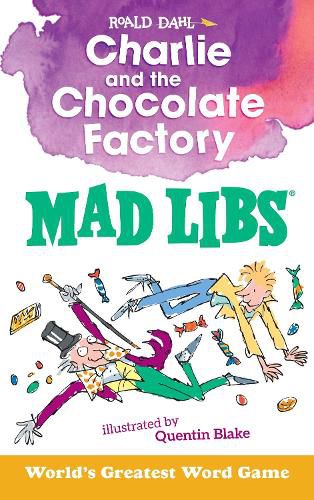 Cover image for Charlie and the Chocolate Factory Mad Libs: World's Greatest Word Game