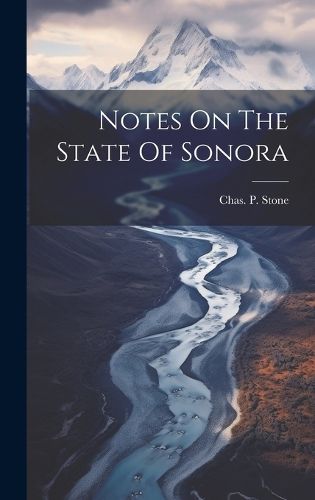 Cover image for Notes On The State Of Sonora