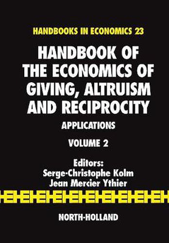 Cover image for Handbook of the Economics of Giving, Altruism and Reciprocity: Applications