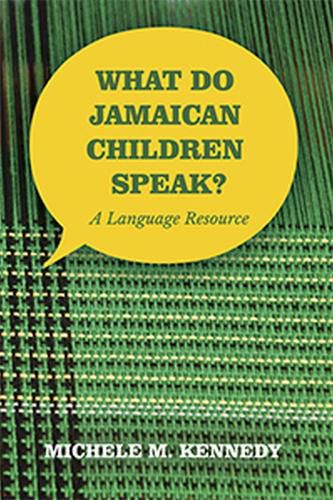 Cover image for What Do Jamaican Children Speak?: A Language Resource