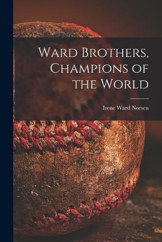 Cover image for Ward Brothers, Champions of the World