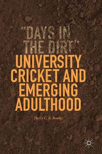 Cover image for University Cricket and Emerging Adulthood: Days in the Dirt