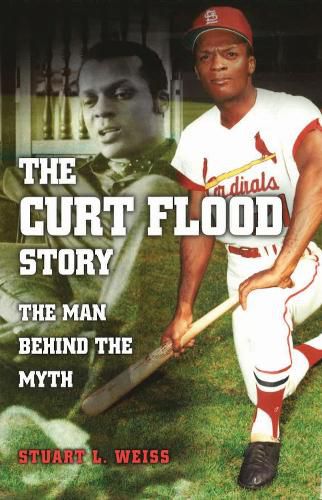 The Curt Flood Story: The Man Behind the Myth