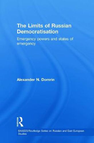 Cover image for The Limits of Russian Democratisation: Emergency Powers and States of Emergency