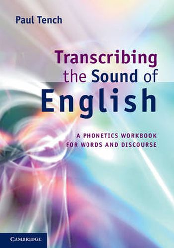 Cover image for Transcribing the Sound of English: A Phonetics Workbook for Words and Discourse