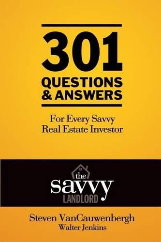 Cover image for 301 Questions & Answers For Every Savvy Real Estate Investor: The Savvy Landlord