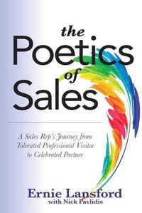 Cover image for The Poetics of Sales: A Sales Rep's Journey from Tolerated Professional Visitor to Celebrated Partner