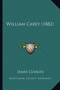 Cover image for William Carey (1882)