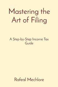 Cover image for Mastering the Art of Filing