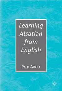 Cover image for Learning Alsatian through English: A Comparative Dictionary--English - German - Alsatian - French--for English Speakers