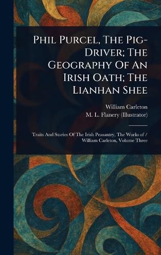 Cover image for Phil Purcel, The Pig-Driver; The Geography Of An Irish Oath; The Lianhan Shee