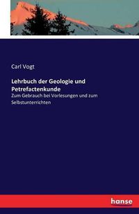 Cover image for Lehrbuch der Geologie und Petrefactenkunde: Zum Gebrauch bei Vorlesungen und zum Selbstunterrichten