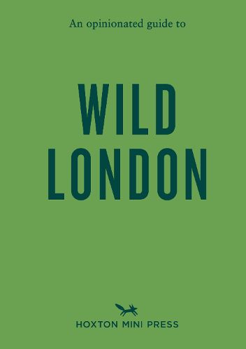 Cover image for An Opinionated Guide to Wild London