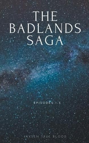 Cover image for The Badlands Saga: Episodes 1-5