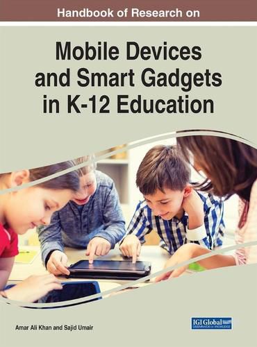 Cover image for Handbook of Research on Mobile Devices and Smart Gadgets in K-12 Education