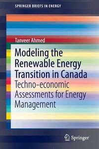 Cover image for Modeling the Renewable Energy Transition in Canada: Techno-economic Assessments for Energy Management
