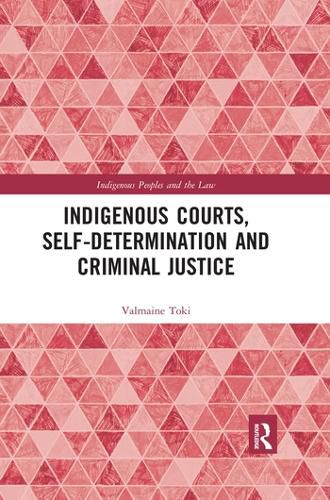 Cover image for Indigenous Courts, Self-Determination and Criminal Justice