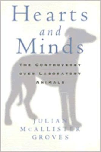 Cover image for Hearts And Minds: The Controversy Over Laboratory Animals