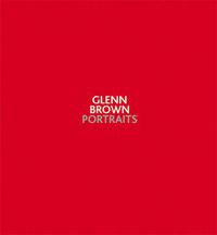 Cover image for Glenn Brown: Portraits