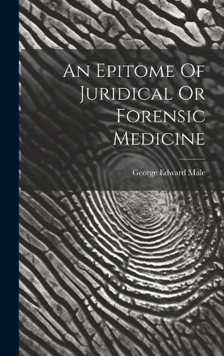 Cover image for An Epitome Of Juridical Or Forensic Medicine