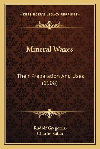 Mineral Waxes: Their Preparation and Uses (1908)