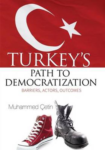 Cover image for Turkeys Path to Democratization: Barriers, Actors, Outcomes