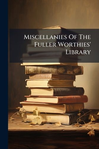 Cover image for Miscellanies Of The Fuller Worthies' Library