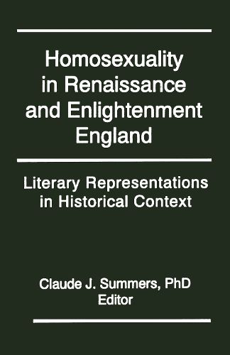 Cover image for Homosexuality in Renaissance and Enlightenment England: Literary Representations in Historical Context