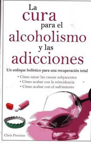 Cover image for Cura Para El Alcoholismo Y Las Adicciones