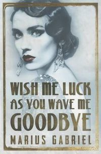 Cover image for Wish Me Luck As You Wave Me Goodbye