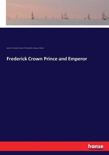 Cover image for Frederick Crown Prince and Emperor