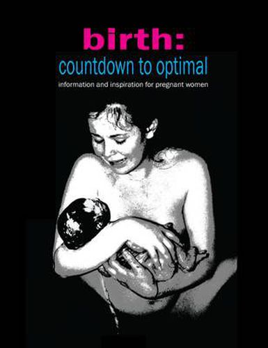 Cover image for Birth: Countdown to Optimal: Information and Inspiration for Pregnant Women