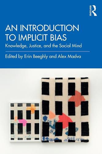 Cover image for An Introduction to Implicit Bias: Knowledge, Justice, and the Social Mind