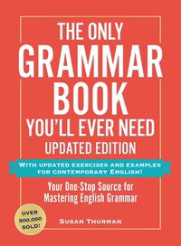 Cover image for The Only Grammar Book You'll Ever Need, Updated Edition