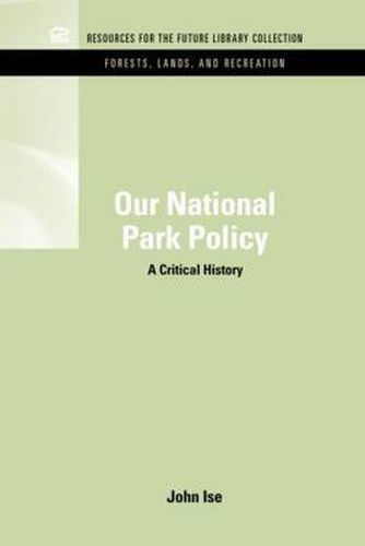 Our National Park Policy: A Critical History