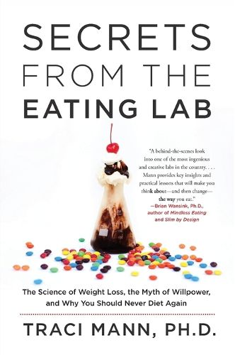 Cover image for Secrets from the Eating Lab: The Science of Weight Loss, the Myth of Willpower, and Why You Should Never Diet Again