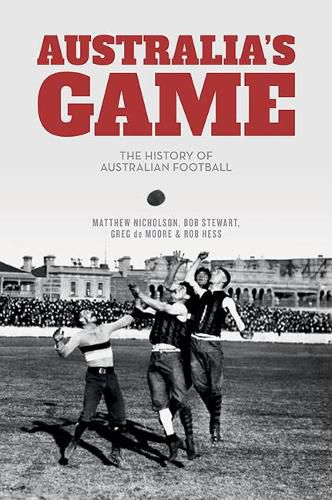 Cover image for Australia's Game: The History of Australian Football