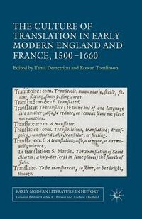 Cover image for The Culture of Translation in Early Modern England and France, 1500-1660