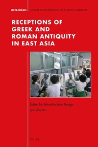 Cover image for Receptions of Greek and Roman Antiquity in East Asia